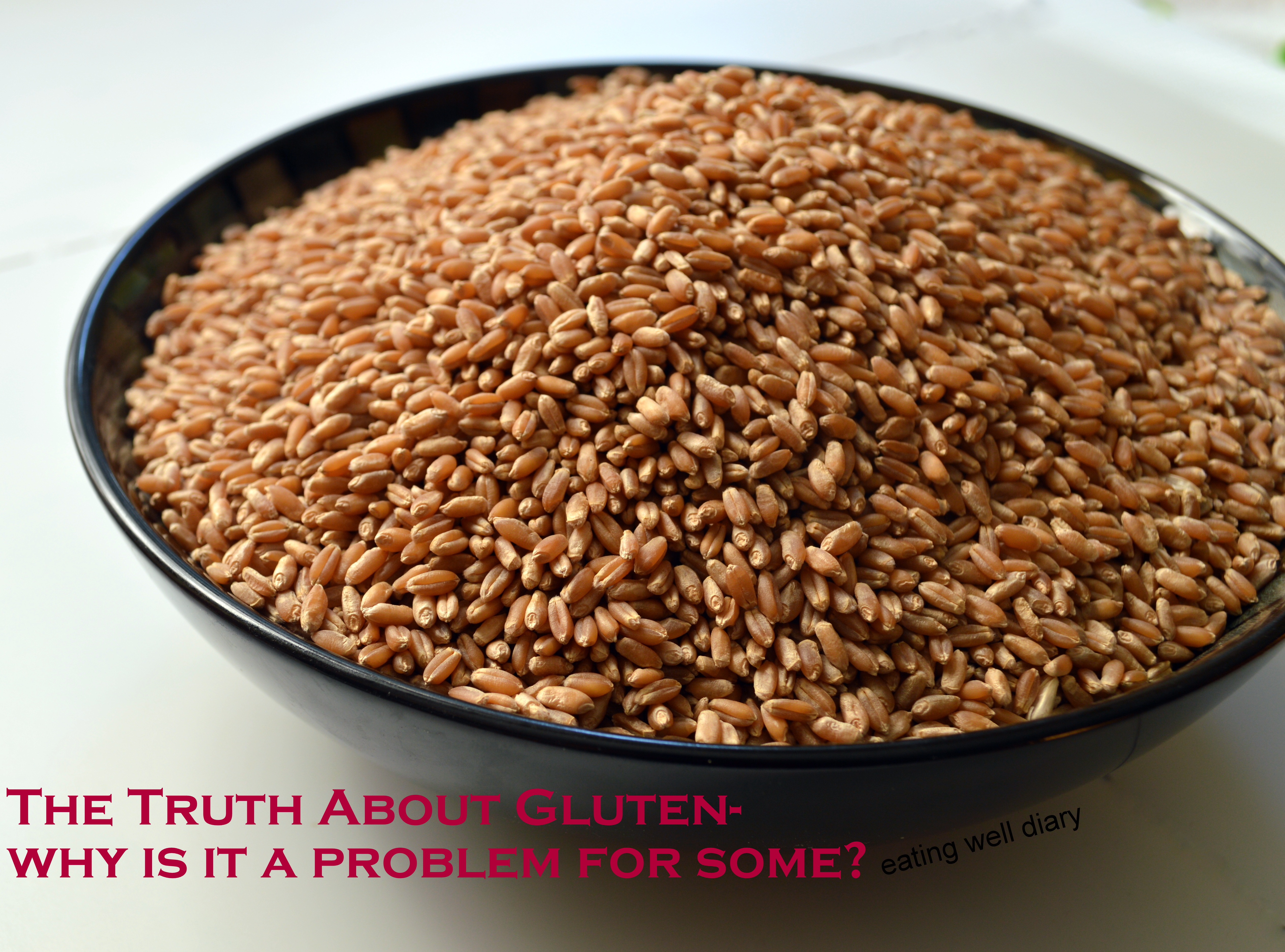 The Truth About Gluten- Why Is it A Problem For Some People?