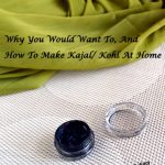 Why You May Want To, And How To Make Kajal At Home