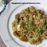 Eggplant spiced brown rice (vaangi bhaath)