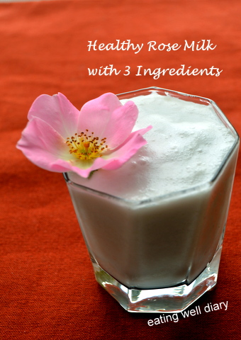 3-Ingredient Healthy Rose Milk with Fragrant Roses