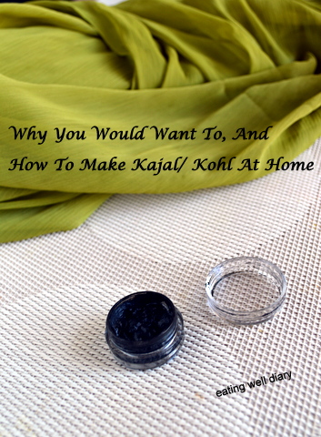 Why You May Want To, And How To Make Kajal At Home