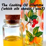 Resolving The Cooking Oil Dilemma (Which oils should I use?)